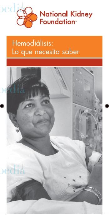 Cache grafica http://www.kidney.org/atoz/pdf/hemodialysis_sp.pdf  